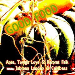 Good Food feat Toviga Love & Kamrat Falk [2017]