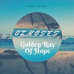 OzMoses - Golden Ray Of Hope (ARO On Production)