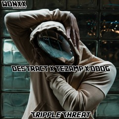 DESTRACT X TEZAMP X OOOG - TRIPPLE THREAT