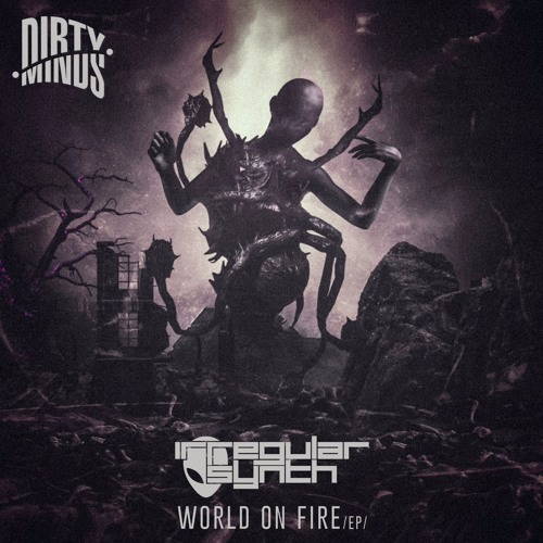Irregular Synth - World On Fire (Original Mix) [Dirty Minds]