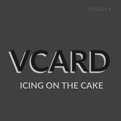 Episode 6: Icing on the Cake