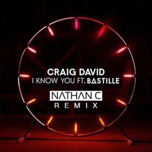 Craig David & Bastille - "I Know You" (Nathan C Remix)