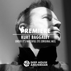 Premiere: Kurt Baggaley - Under It's Watchful Eye (Original Mix)