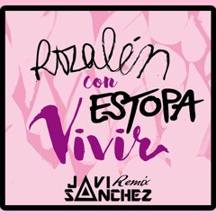 Rozalén y Estopa - Vivir (Javi Sanchez Remix)