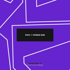 Pavv - Hitman Dub [FREE DOWNLOAD]