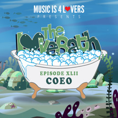 The LoveBath XLII featuring COEO [Musicis4Lovers.com]