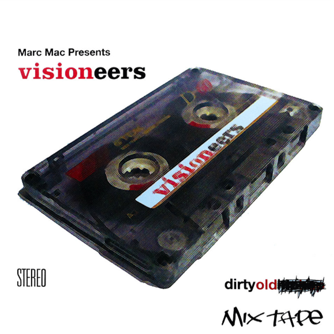 Stream Marc Mac presents Visioneers - Dirty Old Mixtape by