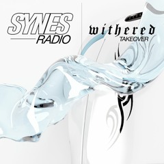 SYNES Radio 002: Withered Takeover