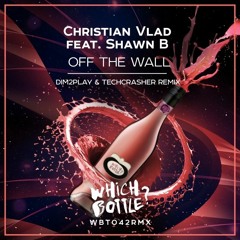 Christian Vlad ft. Shawn B - Off The Wall (Dim2Play & Techcrasher Radio Edit) #11 Beatport Top 100