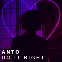 Anto - Do It Right