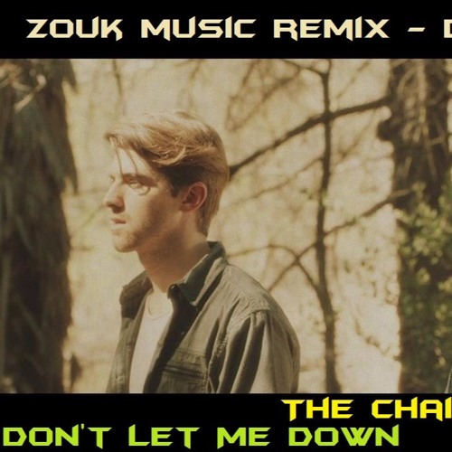 The Chainsmokers - Don't Let Me Down ZOUK music remix DJ ATHOS (ft. Daya) by  Felicia Lu  PRÉVIA