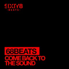 68 Beats - Come Back To The Sound