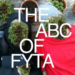 The ABC of FYTA, Ep.01 (letter of the week: A)