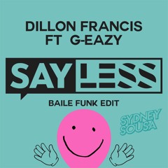 Dillon Francis - Say Less ( Sydney Sousa ) Baile Funk Edit