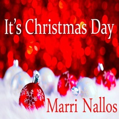Marri Nallos - It's Christmas Day