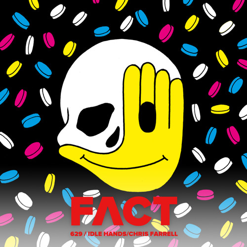 FACT mix 629: Idle Hands/Chris Farrell