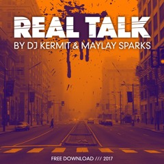 DJ Kermit & Maylay Sparks - Real Talk