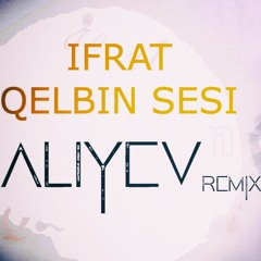 Ifrat - Qelbin Sesi (DJ Vusal Aliyev Remix) 2017