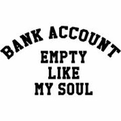 Empty My Bank Account (Prod. By Embaci)