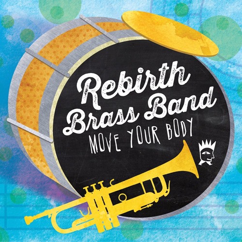 Move Your Body, from Rebirth Brass Band's Move Your Body