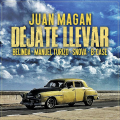 Juan Magan, Belinda, Manuel Turizo - Déjate llevar (Alex Selas & Carlos Manzanares XTD Rework)
