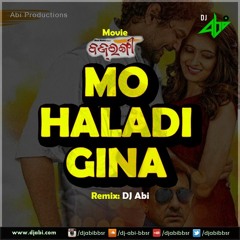 Mo Haladi Gina Remix - DJ Abi - Bajrangi