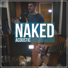 James Arthur - Naked (Acoustic Cover By Ben Woodward)