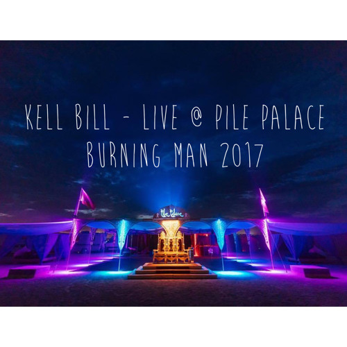Kellen James - Live @ Burning Man - Pile Palace 2017