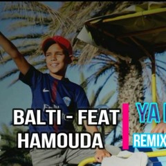 Balti - Ya Lili Feat Hamouda ( Dj Marwen Mix Remix 2017)