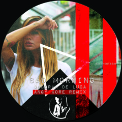 BAD MORNING - Deborah De Luca (Angy Kore Remix)