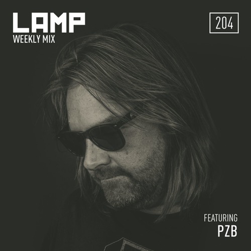 LAMP Weekly Mix #204 feat. PZB
