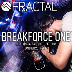Breakforce One - DJ Set @ Fractal Fourth Birthday // Alpha