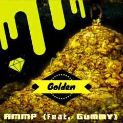 AMMP - Golden ft. Gummy (Prod. Nor'Ledges)