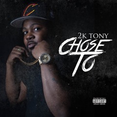 2k Tony - Chose To