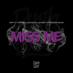 Miss Me (Ft. Peter Jackson & EverthingOShaun)