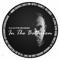 D.A.V.E The Drummer - In The Bathroom (Free Download)