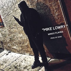 "Mike Lowry" Wingo Flames (Prod. By Shad)