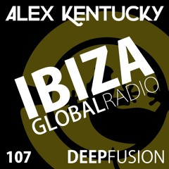 107.DEEPFUSION @ IBIZAGLOBALRADIO (Alex Kentucky) 28/11/17