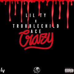 LIL TY x ACE100K- CRAZY