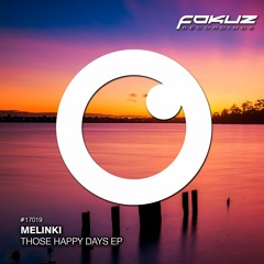Melinki - Those Happy Days (Fokuz Recordings)