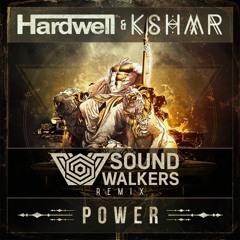 Hardwell & KSHMR - Power (SOUND WALKERS Remix)