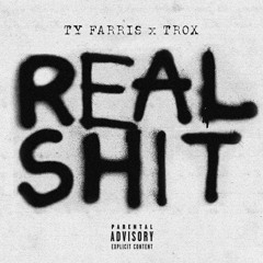 Ty Farris - Real Shit Produced By Trox