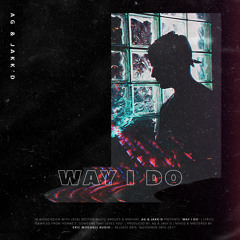 AG & JakK'D - Way I Do