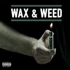 Wax & Weed