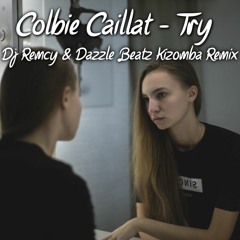 Colbie Caillat - Try (Dj Remcy & Dazzle Beatz Kizomba Remix)