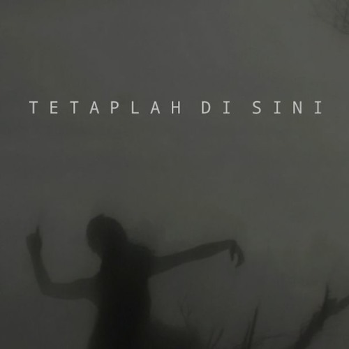 Tetaplah di Sini