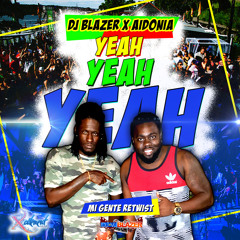 AIDONIA - YEAH YEAH YEAH (MI GENTE REMIX)