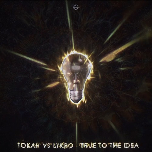 Tokah, Lykro - True To The Idea