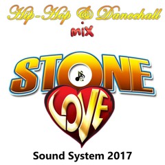Stone Love - Hip Hop & Dancehall Mix (Sound System 2017)
