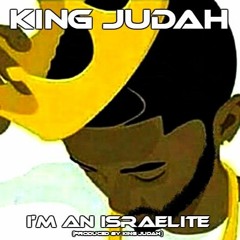 Im An Israelite (Prod By King Judah)